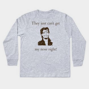 Flynn Rider - They just can't get my nose right! Kids Long Sleeve T-Shirt